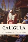 Caligula By Alexander Thomson (Translator), C. Suetonious Tranquillus Cover Image