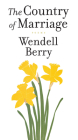 A Country of Marriage: Poems By Wendell Berry Cover Image