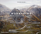 Mountains: Epic Cycling Climbs By Michael Barry, Michael Blann, David Millar Cover Image