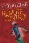 Remote Control By Kotaro Isaka, Stephen Snyder (Translated by) Cover Image