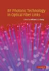RF Photonic Technology in Optical Fiber Links By William S. C. Chang (Editor) Cover Image