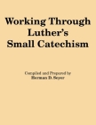 Working Through Luther's Small Catechism  Cover Image