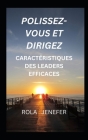 Polissez-Vous Et Dirigez: Caractéristiques Des Leaders Efficaces By Rola Jenefer Cover Image