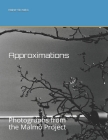 Approximations: Photographs from the Malmö Project By Rainer Strzolka Cover Image