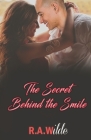 The Secret Behind the Smile By R. A. Wilde Cover Image