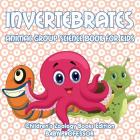 Invertebrates: Animal Group Science Book For Kids Children's Zoology Books Edition Cover Image