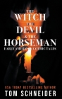 The Witch, The Devil, and The Horseman By Tom Schneider Cover Image
