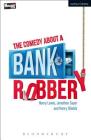 The Comedy About a Bank Robbery (Modern Plays) By Henry Lewis, Jonathan Sayer, Henry Shields Cover Image