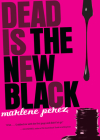 Dead Is the New Black By Marlene Perez Cover Image