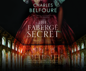 The Fabergé Secret By Charles Belfoure Cover Image