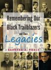 Remembering Our Black Trailblazers and their legacies By Barbara A. Pierce Cover Image