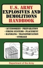 U.S. Army Explosives and Demolitions Handbook (US Army Survival) By Department of the Army Cover Image