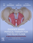 Evidence-Based Physical Therapy for the Pelvic Floor: Bridging Science and Clinical Practice Cover Image