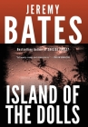 Island of the Dolls (World's Scariest Places #1) By Jeremy Bates Cover Image