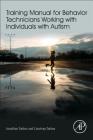 Training Manual for Behavior Technicians Working with Individuals with Autism By Jonathan Tarbox, Courtney Tarbox Cover Image