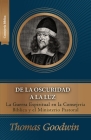 De la oscuridad a la luz: La Guerra Espiritual en la consejeria biblica y el ministerio pastoral By Jaime D. Caballero (Introduction by), Yarom Vargas (Translator), Thomas Goodwin Cover Image