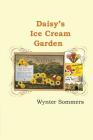 Daisy's Ice Cream Garden: Daisy's Adventures Set #1, Book 8 Cover Image