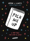 Pick Me Up: A Pep Talk for Now and Later By Adam J. Kurtz Cover Image