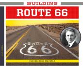 Building Route 66 (Engineering Marvels) By Kelly Doudna Cover Image