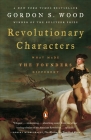 Revolutionary Characters: What Made the Founders Different Cover Image