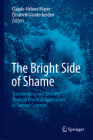The Bright Side of Shame: Transforming and Growing Through Practical Applications in Cultural Contexts Cover Image