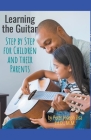 Learning Guitar--Step By Step for Children and Their Parents By Peter Joseph Edd Zisa Cover Image