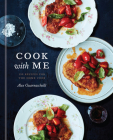 Cook with Me: 150 Recipes for the Home Cook: A Cookbook By Alex Guarnaschelli Cover Image