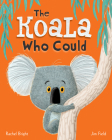 The Koala Who Could By Rachel Bright, Jim Field (Illustrator) Cover Image