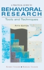 A Practical Guide to Behavioral Research: Tools and Techniques By Robert Sommer, Barbara Sommer Cover Image