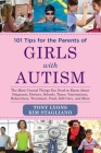 101 Tips for the Parents of Girls with Autism: The Most Crucial Things You Need to Know about Diagnosis, Doctors, Schools, Taxes, Vaccinations, Babysitters, Treatment, Food, Self-Care, and More By Tony Lyons, Kim Stagliano Rossi (Contributions by) Cover Image