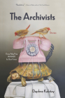 The Archivists: Stories By Daphne Kalotay Cover Image
