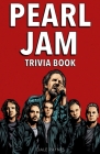 Pearl Jam Trivia Book By Dale Raynes Cover Image