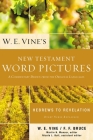 W. E. Vine's New Testament Word Pictures: Hebrews to Revelation: A Commentary Drawn from the Original Languages Cover Image