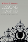 Lessons Learned: Reflections of a University President By William G. Bowen Cover Image
