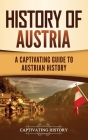 History of Austria: A Captivating Guide to Austrian History Cover Image