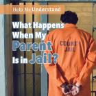 What Happens When My Parent Is in Jail? Cover Image