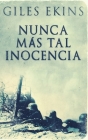 Nunca Más Tal Inocencia By Giles Ekins, Enrique Laurentin (Translator) Cover Image