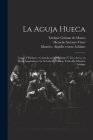 La aguja hueca: (Lupin y Holmes): comedia en un prólogo y tres actos, en prosa, inspirada en la novela del mismo título de Maurice Leb Cover Image
