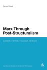 Marx Through Post-Structuralism: Lyotard, Derrida, Foucault, Deleuze (Continuum Studies in Continental Philosophy #46) Cover Image