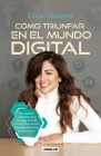 Cómo triunfar en el mundo digital / How to Succeed in the Digital World By Lina Cáceres Cover Image