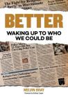 Better: Waking Up to Who We Could Be By Melvin Bray Cover Image