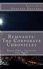Remnants: The Corporate Chronicles: Book One: Leaving the Nest By Lilliana Annette Deeters Cover Image