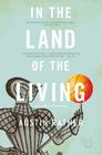 In the Land of the Living: A Novel By Austin Ratner Cover Image