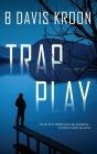 Trap Play By B. Davis Kroon Cover Image