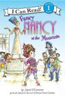 Fancy Nancy at the Museum (I Can Read Level 1) By Jane O'Connor, Robin Preiss Glasser (Illustrator) Cover Image