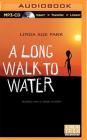 A Long Walk to Water: Based on a True Story By Linda Sue Park, David Baker (Read by), Cynthia Bishop (Read by) Cover Image