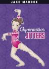 Gymnastics Jitters (Jake Maddox Girl Sports Stories) Cover Image