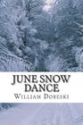 June Snow Dance By William Doreski Cover Image