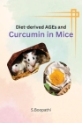 Diet-derived AGEs and Curcumin in Mice By S. Boopathi Cover Image