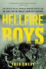 Hellfire Boys: The Birth of the U.S. Chemical Warfare Service and the Race for the World's Deadliest Weapons By Theo Emery Cover Image